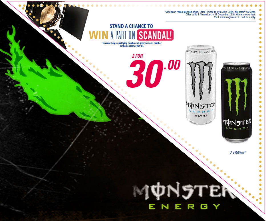 2x Monster Energy Drinks for R30.00 and stand a change for a part on Scandal