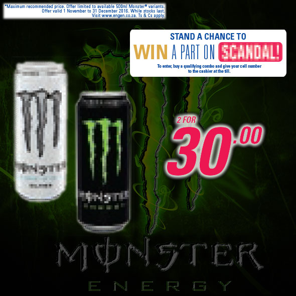 2x Monster Energy Drinks for R30.00 and stand a change for a part on Scandal